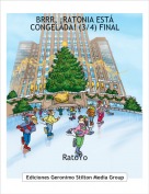 RatoYo - BRRR, &iexcl;RATONIA EST&Aacute; CONGELADA! (3/4) FINAL
