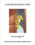 Parmareggio15 - IL MISTERO DEI NEGOZI CHIUSI