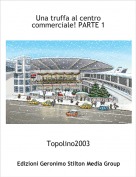 Topolino2003 - Una truffa al centro commerciale! PARTE 1