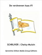 SCHRIJVER : Chelsy-Muizin - De verdwenen kaas #1