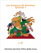 L.W - Las Aventuras De Geronimo Episodio 1