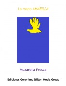 Mozarella Fresca - La mano AMARILLA