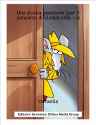 raffaella - Una strana posizione (per il concorso di EledolceAle <3)