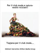 Topjana-per il club moda... - Per il club moda e natura-  vestiti riciclati!!
