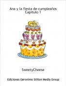 SweetyCheese - Ana y la fiesta de cumplea&ntilde;os Cap&iacute;tulo 1