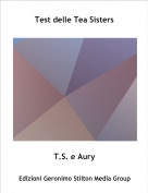 T.S. e Aury - Test delle Tea Sisters