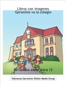 Periodista aventurera 12 - Libros con imagenes Geronimo va la colegio