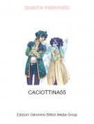 CACIOTTINA55 - qualche indovinello
