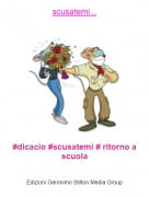 #dicacio #scusatemi # ritorno a scuola - scusatemi...
