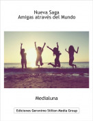 Medialuna - Nueva SagaAmigas atrav&eacute;s del Mundo