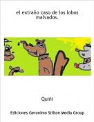 Qui&ntilde;i - el extra&ntilde;o caso de los lobos malvados.