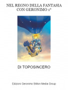 DI TOPOSINCERO - NEL REGNO DELLA FANTASIA CON GERONIMO 1&deg;