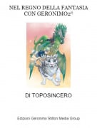 DI TOPOSINCERO - NEL REGNO DELLA FANTASIA CON GERONIMO2&deg;