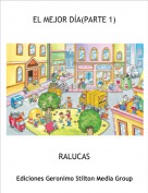 RALUCAS - EL MEJOR D&Iacute;A(PARTE 1)