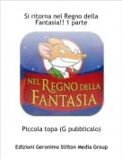 Piccola topa (G pubblicalo) - Si ritorna nel Regno della Fantasia!! 1 parte