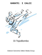 Di TopoBombo - KARATE: I CALCI