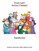 TopoBombo - Pronti tutti?Arriva il Natale!