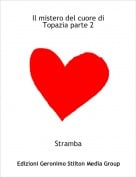 Stramba - Il mistero del cuore di Topazia parte 2