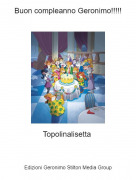 Topolinalisetta - Buon compleanno Geronimo!!!!!