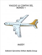 MADDY - VIAGGIO AI CONFINI DEL MONDO 1
