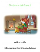ratitatimida - El misterio del Queso II