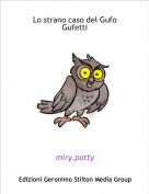 miry.patty - Lo strano caso del Gufo Gufetti