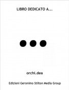 orchi.dea - LIBRO DEDICATO A...