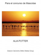 ALIA POTTER - Para el concurso de Mascotas