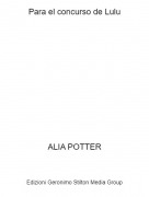 ALIA POTTER - Para el concurso de Lulu