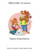 Topina Chiaccherina - RIECCOMI ( di nuovo)