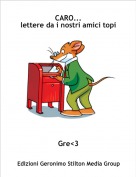 Gre<3 - CARO...lettere da i nostri amici topi