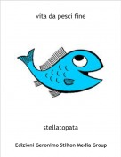 stellatopata - vita da pesci fine