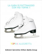 TOPINA ALLEGRETTA - LA GARA DI PATTINAGGIO CON VOI TOPINI 1
