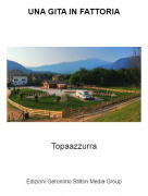 Topaazzurra - UNA GITA IN FATTORIA