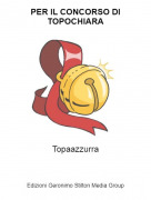 Topaazzurra - PER IL CONCORSO DI TOPOCHIARA