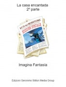 Imagina Fantas&iacute;a - La casa encantada 2&ordm; parte