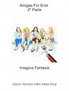 Imagina Fantasia - Amigas For Ever 2&ordm; Parte