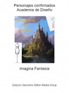 Imagina Fantas&iacute;a - Personajes confirmadosAcademia de Dise&ntilde;o