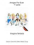 Imagina fantasia - Amigas For Ever 1&ordm; parte