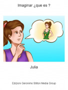 Julia - Imaginar &iquest;que es ?
