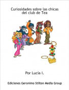 Por Luc&iacute;a I. - Curiosidades sobre las chicas del club de Tea
