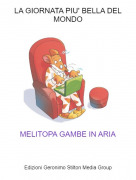MELITOPA GAMBE IN ARIA - LA GIORNATA PIU' BELLA DEL MONDO
