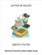 QUESITA STILTON - &iexcl;UN PA&Iacute;S DE DULCES!