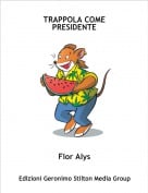 Flor Alys - TRAPPOLA COME PRESIDENTE