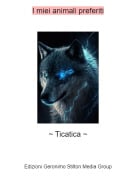 ~ Ticatica ~ - I miei animali preferiti