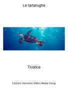 Ticatica - Le tartarughe