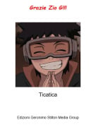 Ticatica - Grazie Zio G!!!