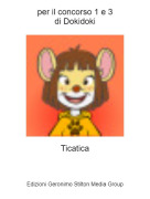Ticatica - per il concorso 1 e 3di Dokidoki