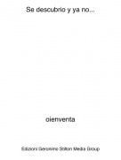 oienventa - Se descubrio y ya no...