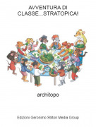 architopo - AVVENTURA DI CLASSE...STRATOPICA!